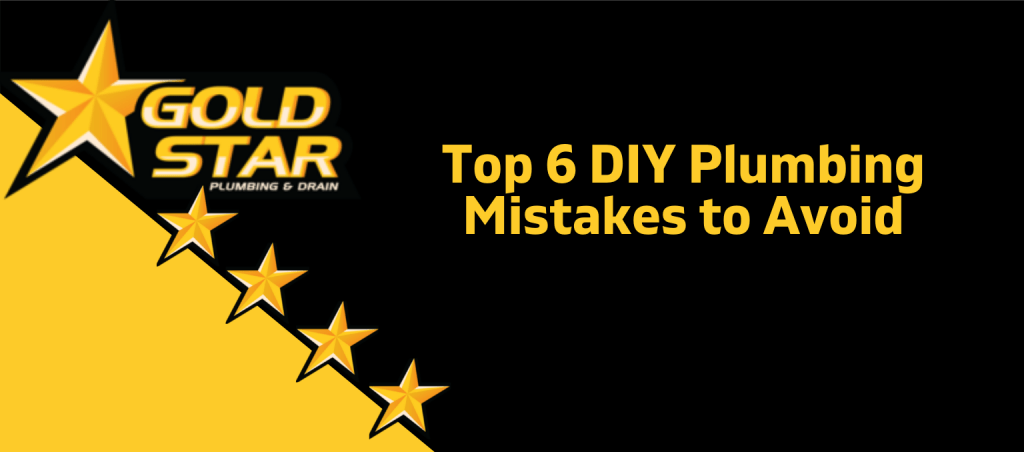 https://goldstarplumbingaz.com/wp-content/uploads/2021/09/Top-6-DIY-Plumbing-Mistakes-to-Avoid-1024x452.png